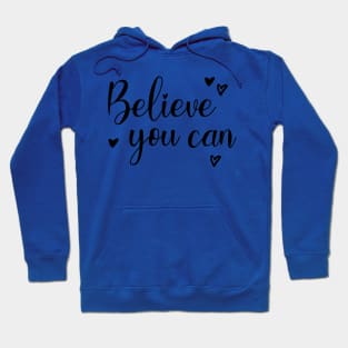 Believe you can Hoodie